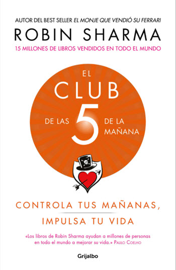El Club De Las 5 De La Mañana: Controla Tus Mañanas, Impulsa Tu Vida / The 5 A.m. Club